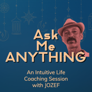 Ask Me Anything - Intuitive Life Coaching Session - Jozef