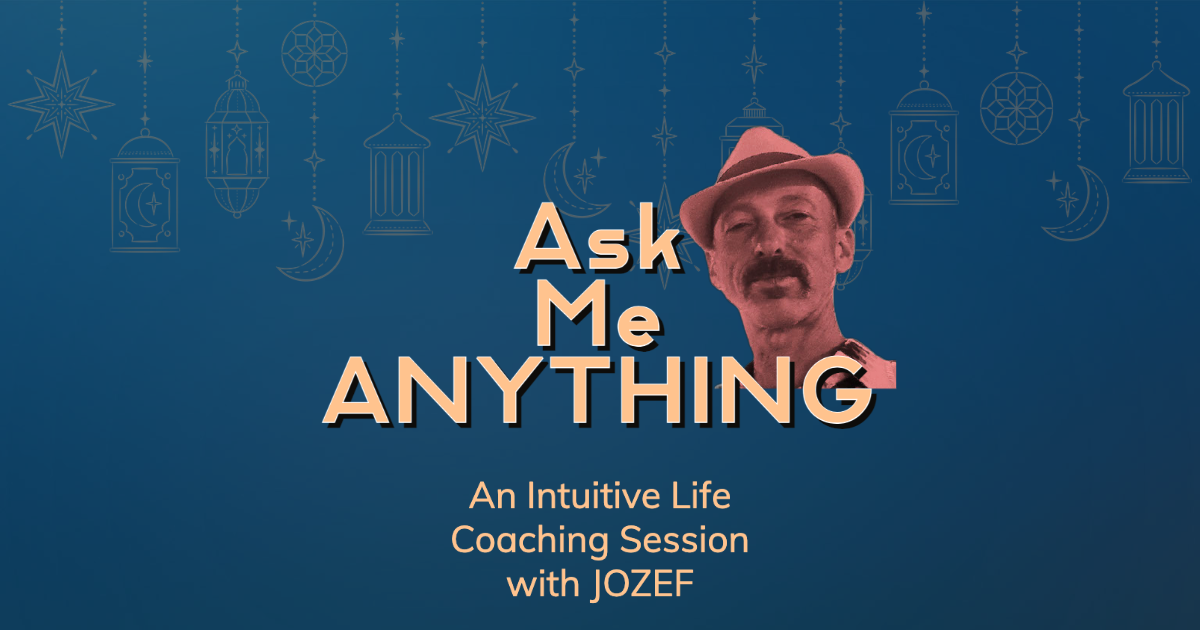 Ask Me Anything - Intuitive Life Coaching Session - Jozef