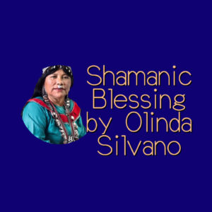 Shamanic Blessing by Olinda Silvano - healingmarket.org