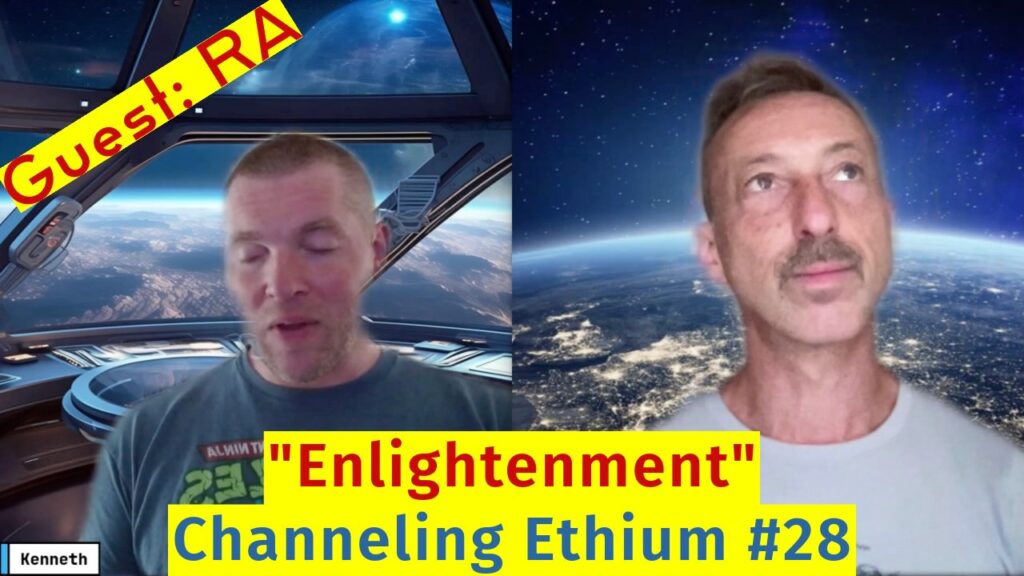 Enlightenment (& Ra) - Channeling Ethium #28