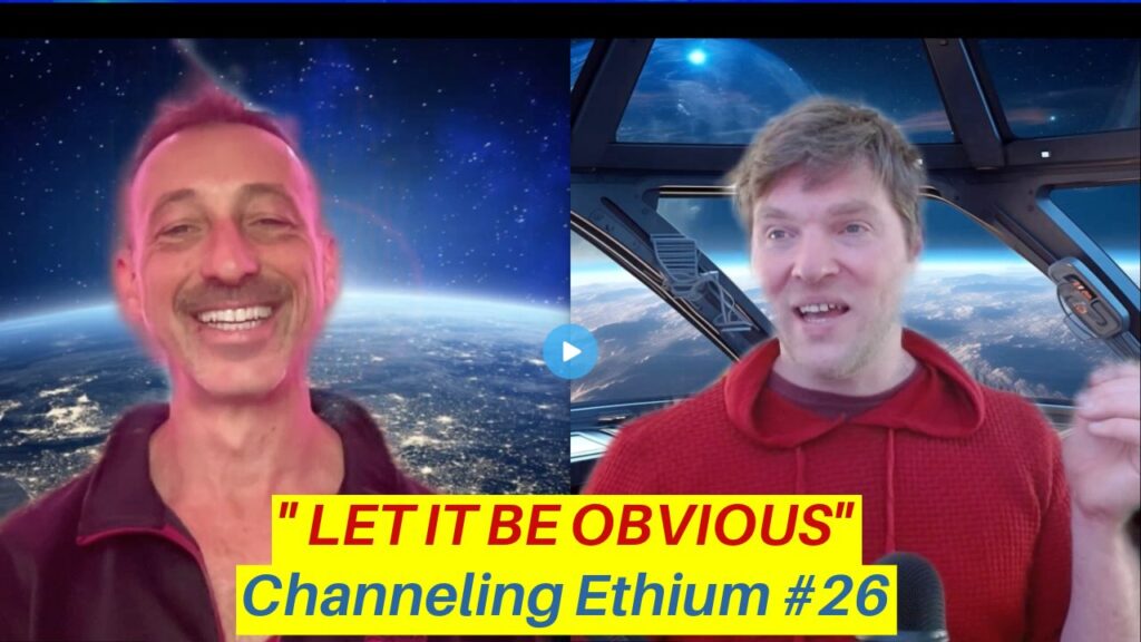 LET IT BE OBVIOUS - Channeling Ethium #26